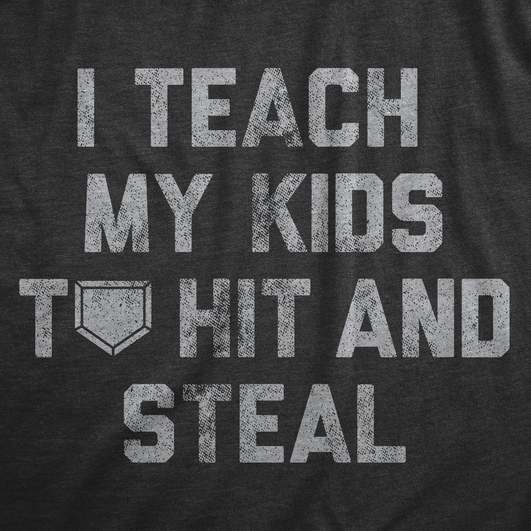 I Teach My Kids To Hit And Steal Women's T Shirt