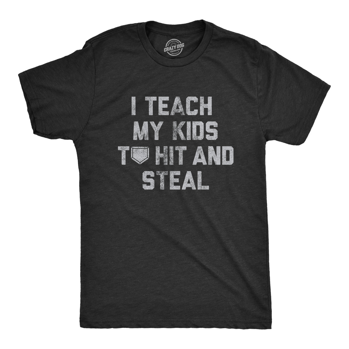 Funny Heather Black - HIT I Teach My Kids To Hit And Steal Mens T Shirt Nerdy Baseball sarcastic Tee