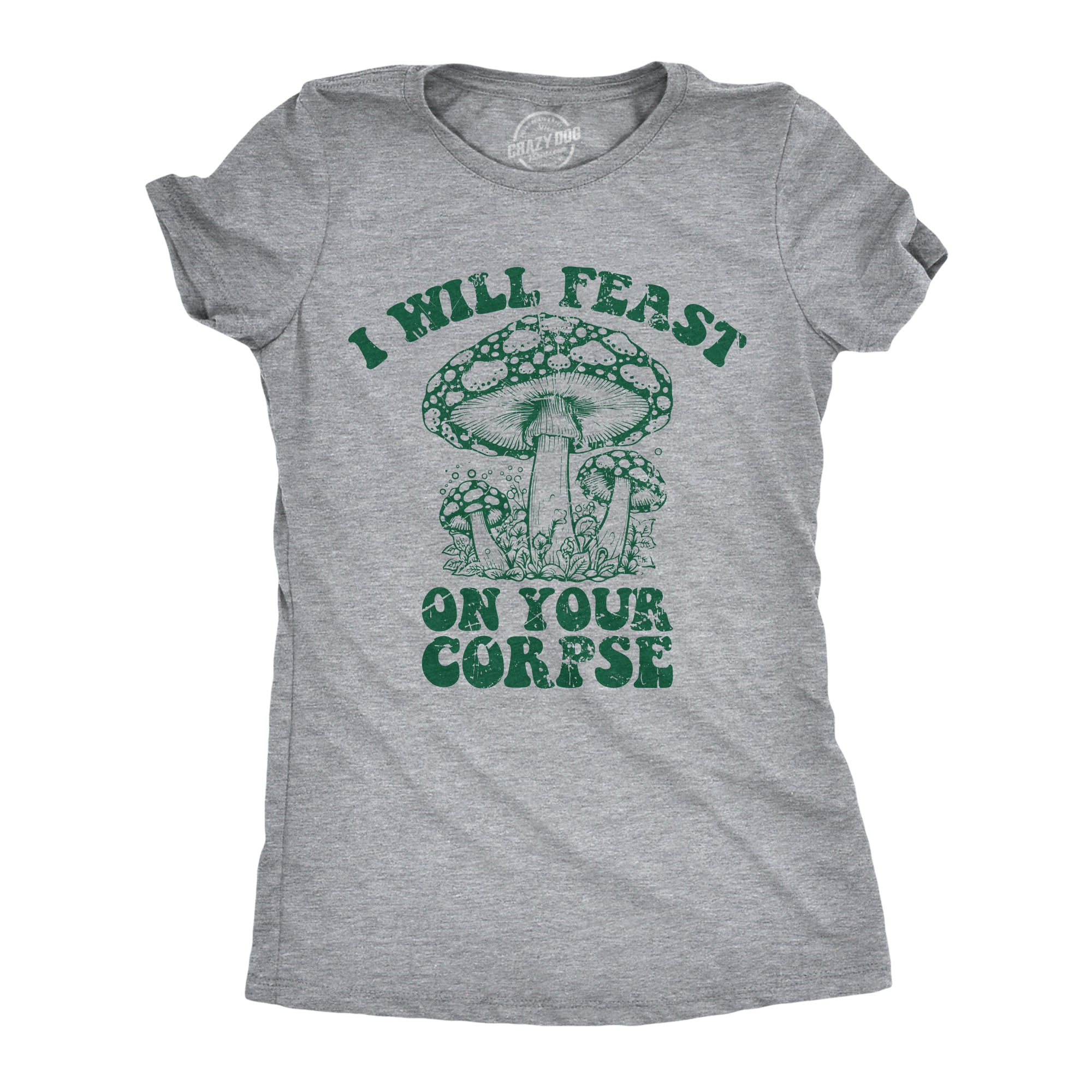 Funny Light Heather Grey - FEAST I Will Feast On Your Corpse Womens T Shirt Nerdy Sarcastic Tee