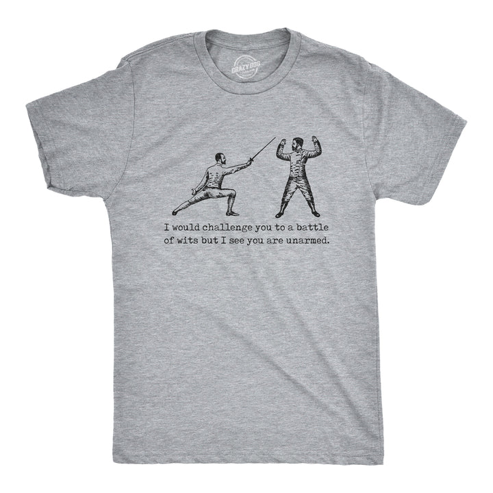 Funny Light Heather Grey - WITS I Would Challenge You To A Battle Of Wits But I See You Are Unarmed Mens T Shirt Nerdy Sarcastic Tee