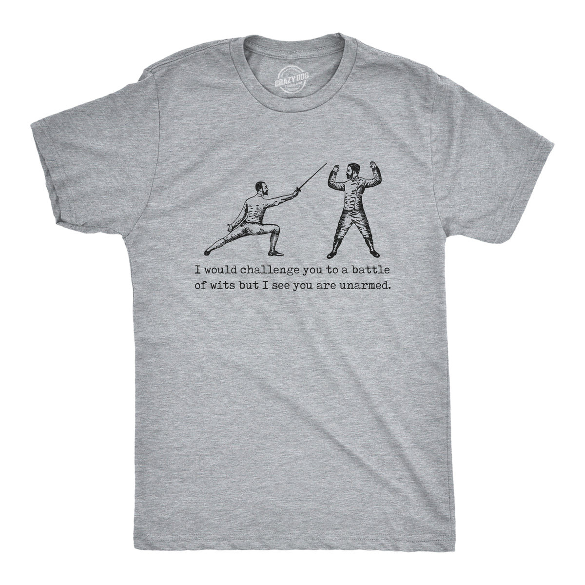 Funny Light Heather Grey - WITS I Would Challenge You To A Battle Of Wits But I See You Are Unarmed Mens T Shirt Nerdy sarcastic Tee