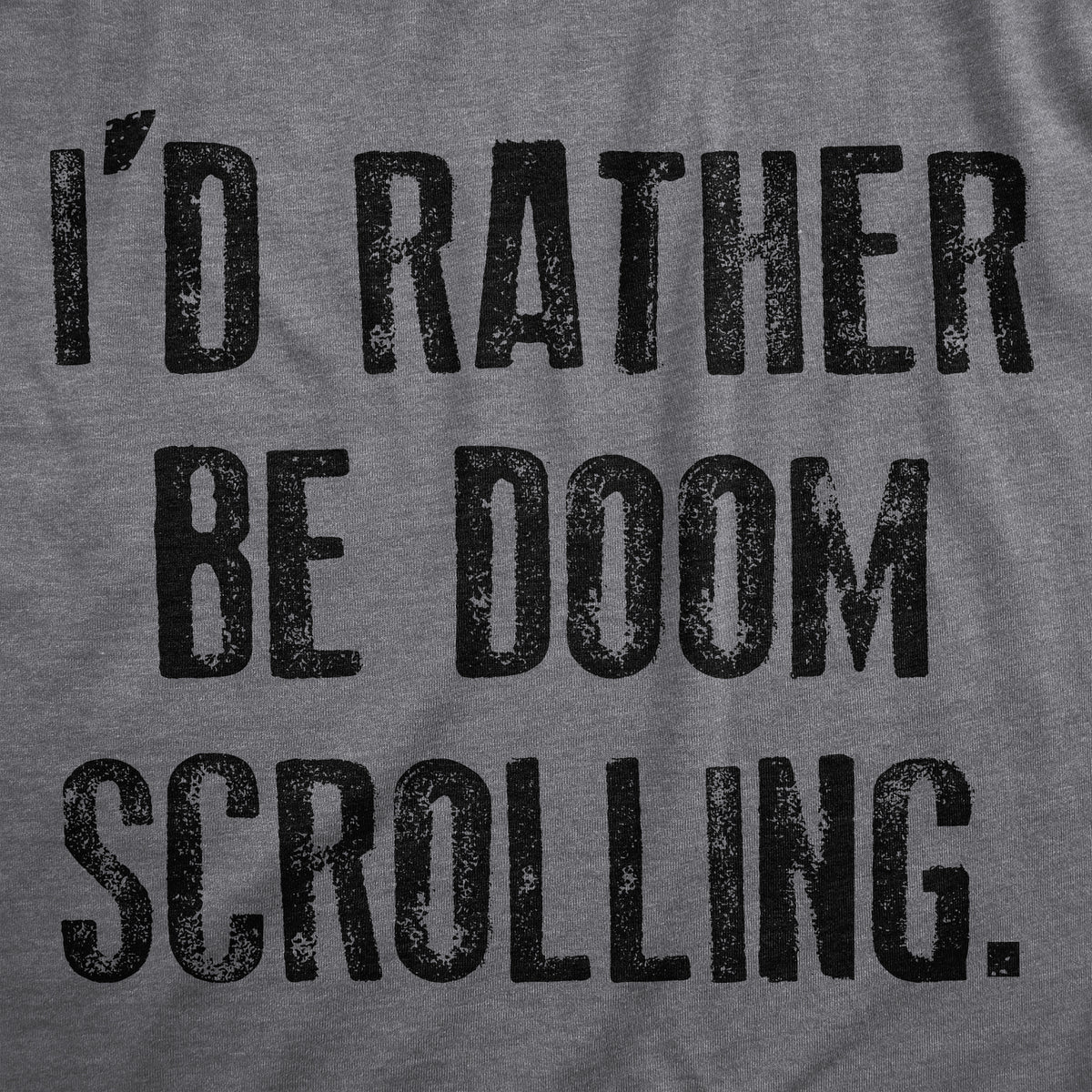 Id Rather Be Doom Scrolling Women&#39;s T Shirt