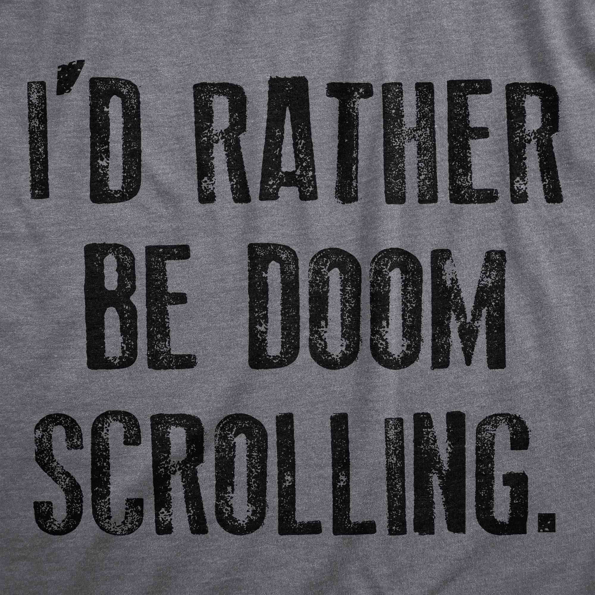 Funny Dark Heather Grey - DOOM Id Rather Be Doom Scrolling Womens T Shirt Nerdy Internet sarcastic Tee