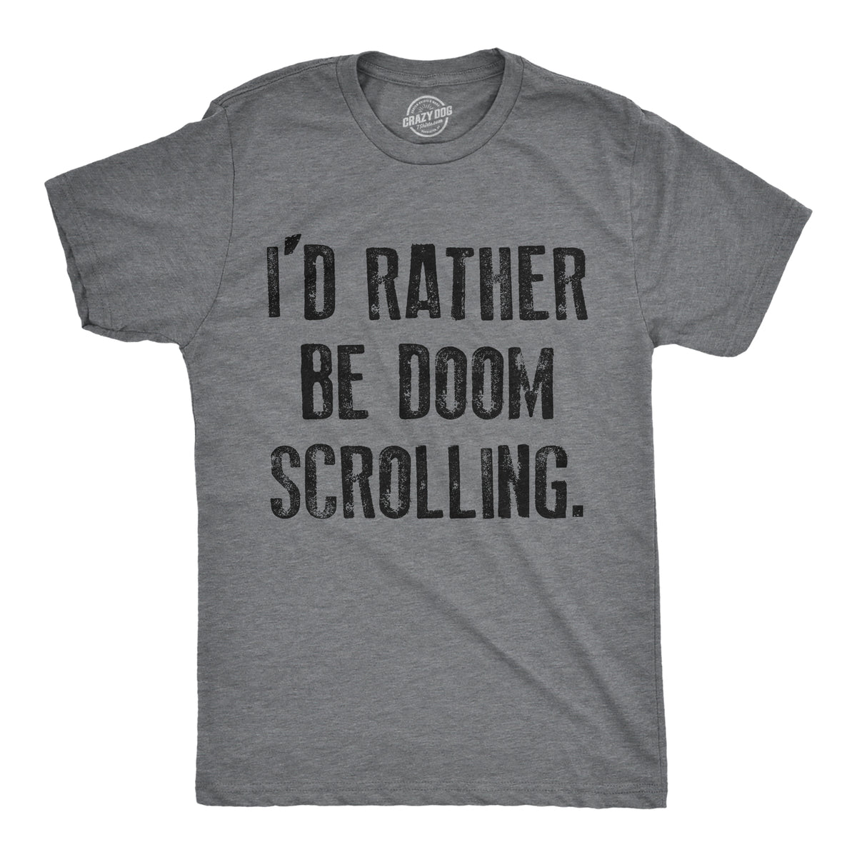 Funny Dark Heather Grey - DOOM Id Rather Be Doom Scrolling Mens T Shirt Nerdy Internet sarcastic Tee