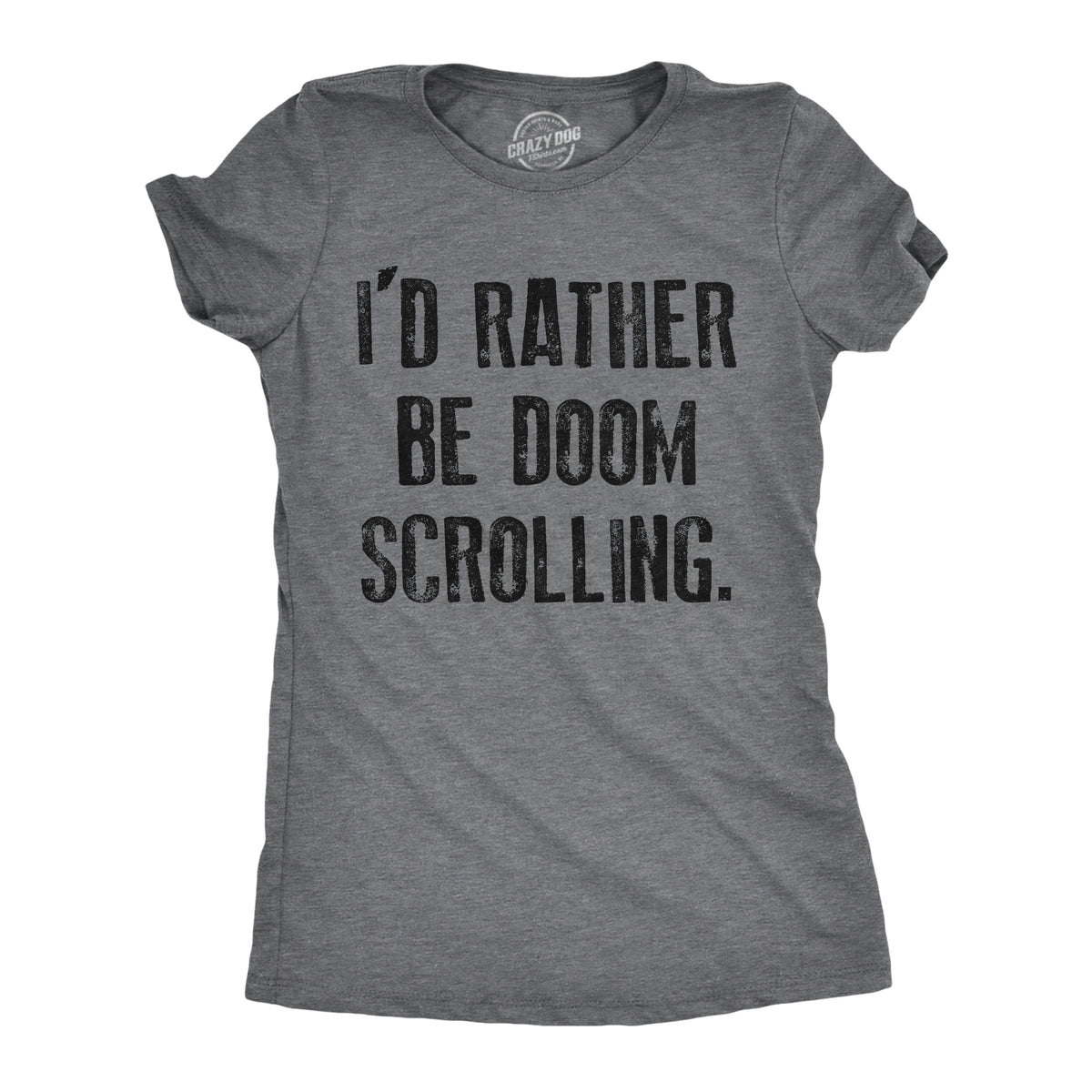 Funny Dark Heather Grey - DOOM Id Rather Be Doom Scrolling Womens T Shirt Nerdy Internet sarcastic Tee