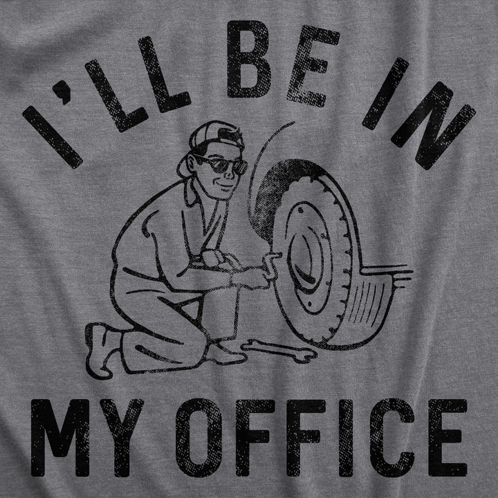 Ill Be In My Office Men's T Shirt