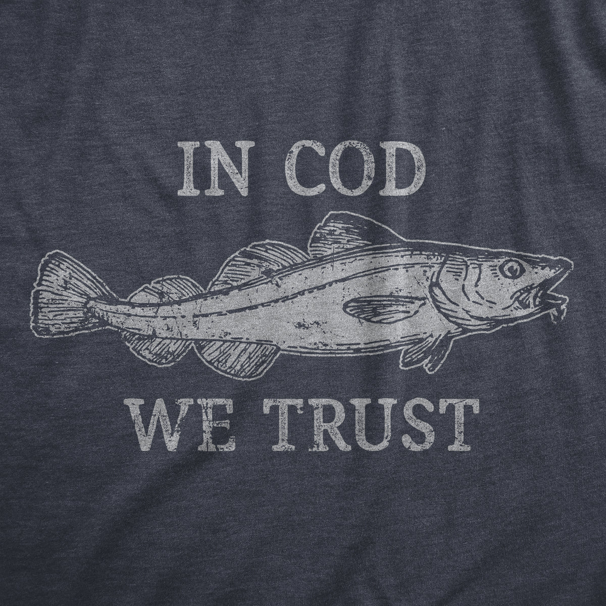 In Cod We Trust Men&#39;s Tshirt