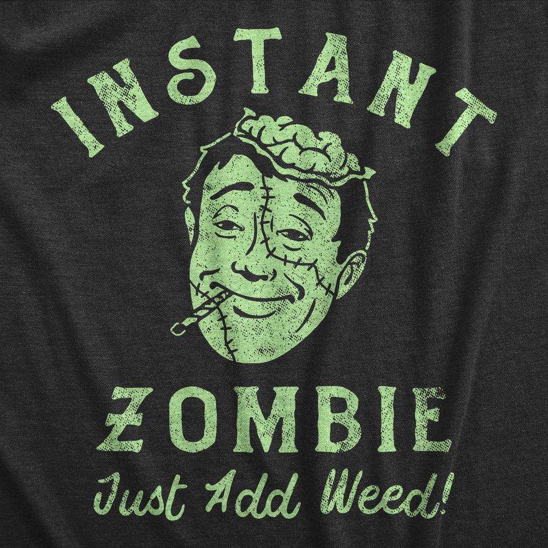Instant Zombie Just Add Weed Men's T Shirt