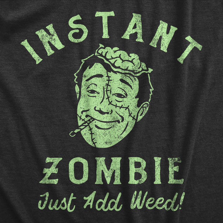 Instant Zombie Just Add Weed Men's T Shirt