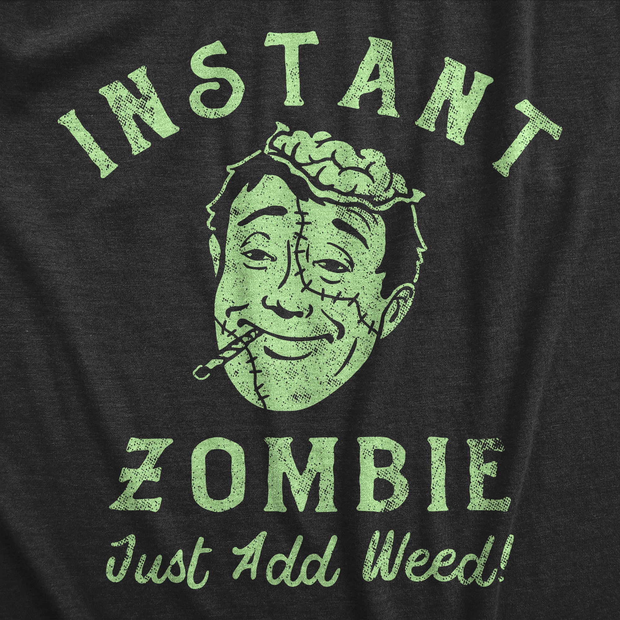 Funny Heather Black - WEED Instant Zombie Just Add Weed Mens T Shirt Nerdy 420 zombie Sarcastic Tee