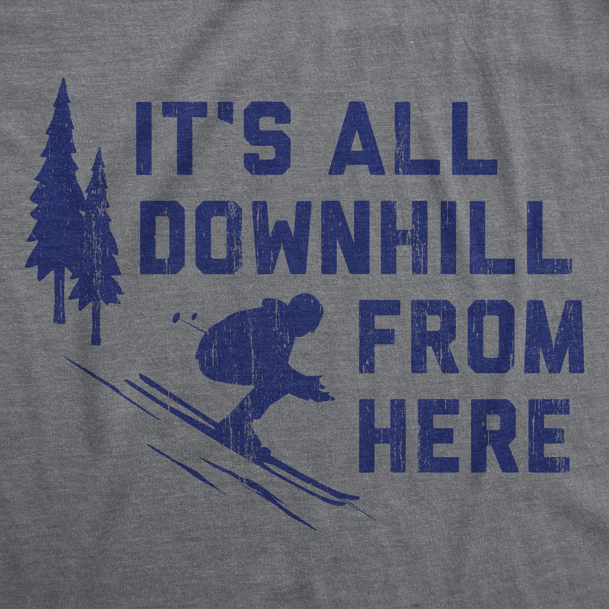 Funny Dark Heather Grey - DOWNHILL Its All Downhill From Here Womens T Shirt Nerdy sarcastic Tee