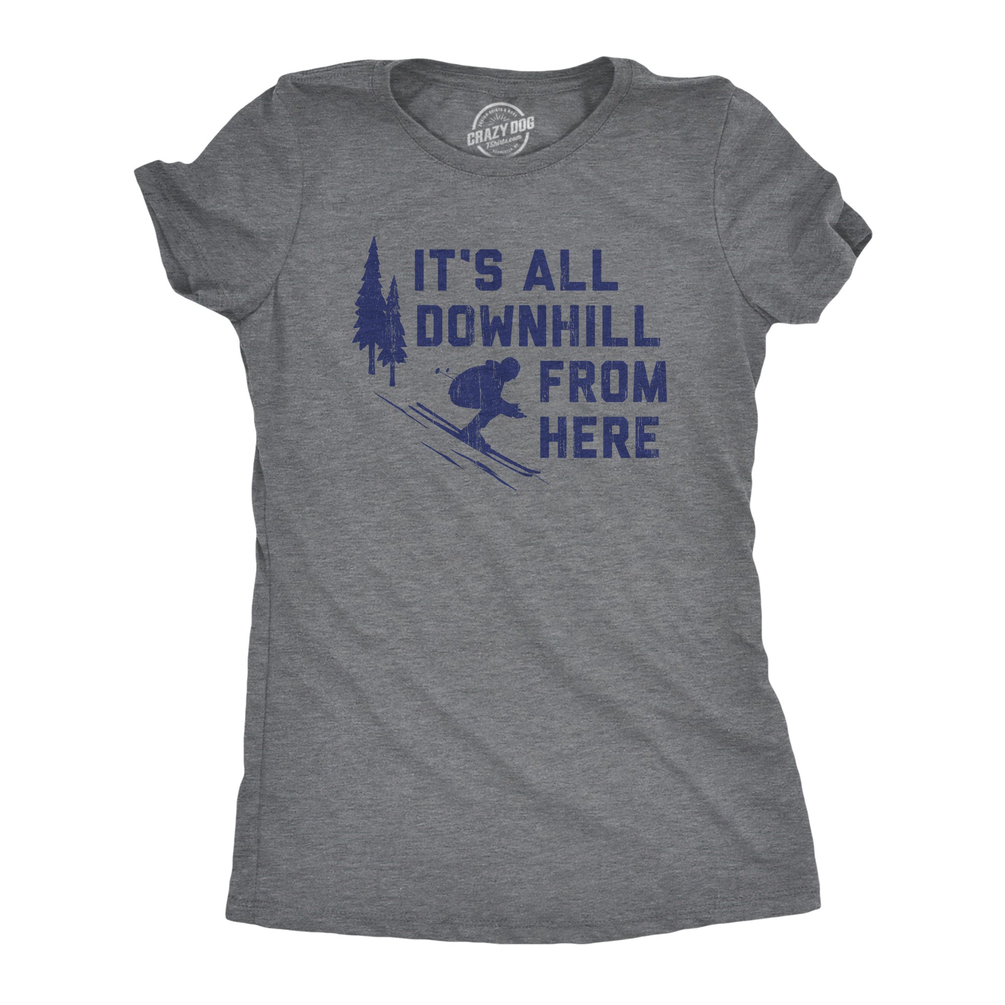 Funny Dark Heather Grey - DOWNHILL Its All Downhill From Here Womens T Shirt Nerdy sarcastic Tee