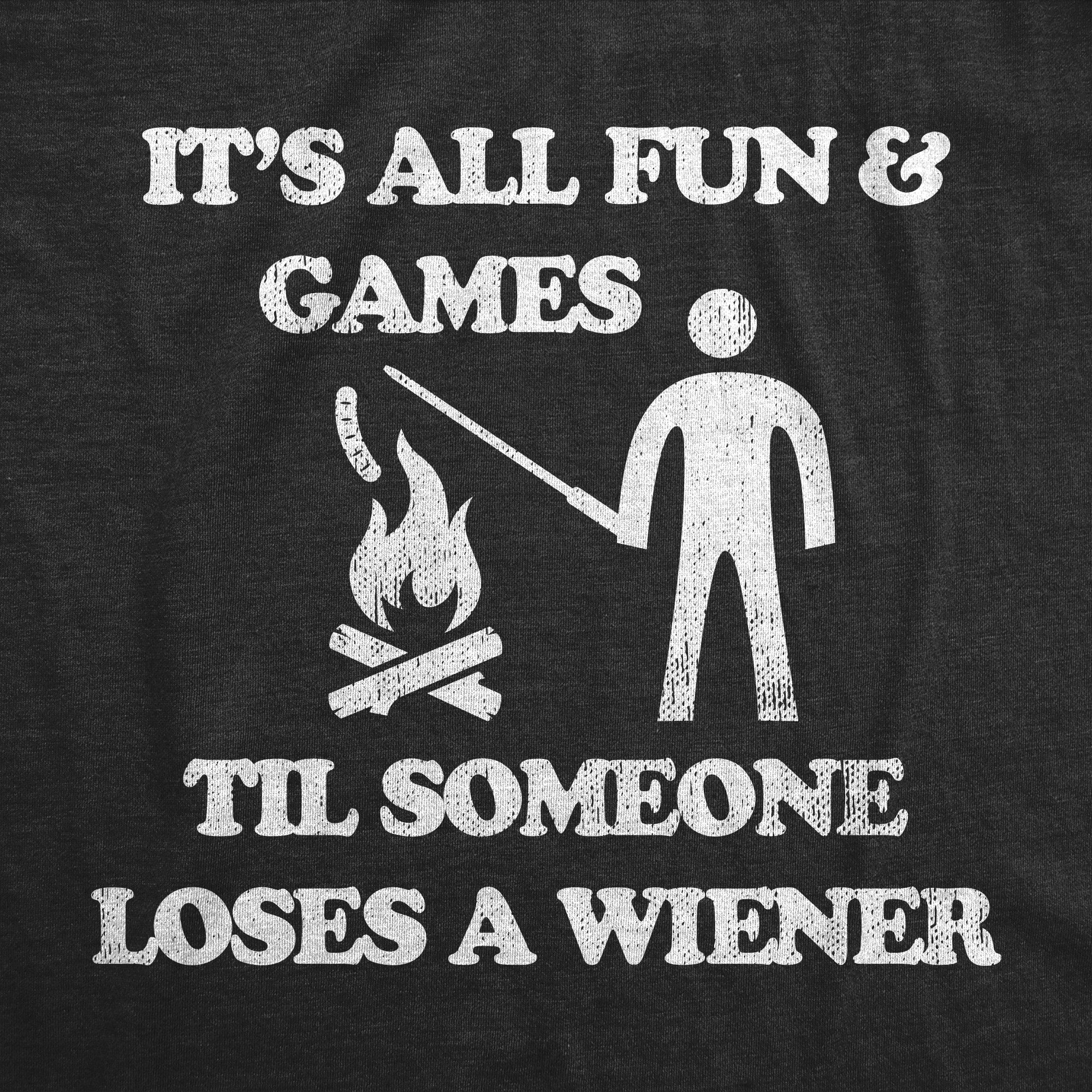 Funny Heather Black - WIENER Its All Fun And Games Til Someone Loses A Wiener Mens T Shirt Nerdy Food sarcastic Tee