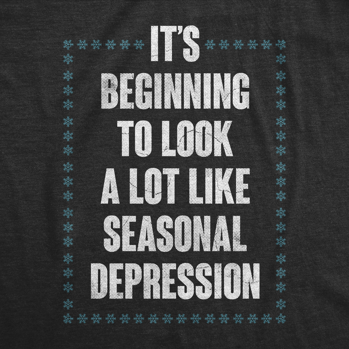 Its Beginning To Look A Lot Like Seasonal Depression Women&#39;s Tshirt