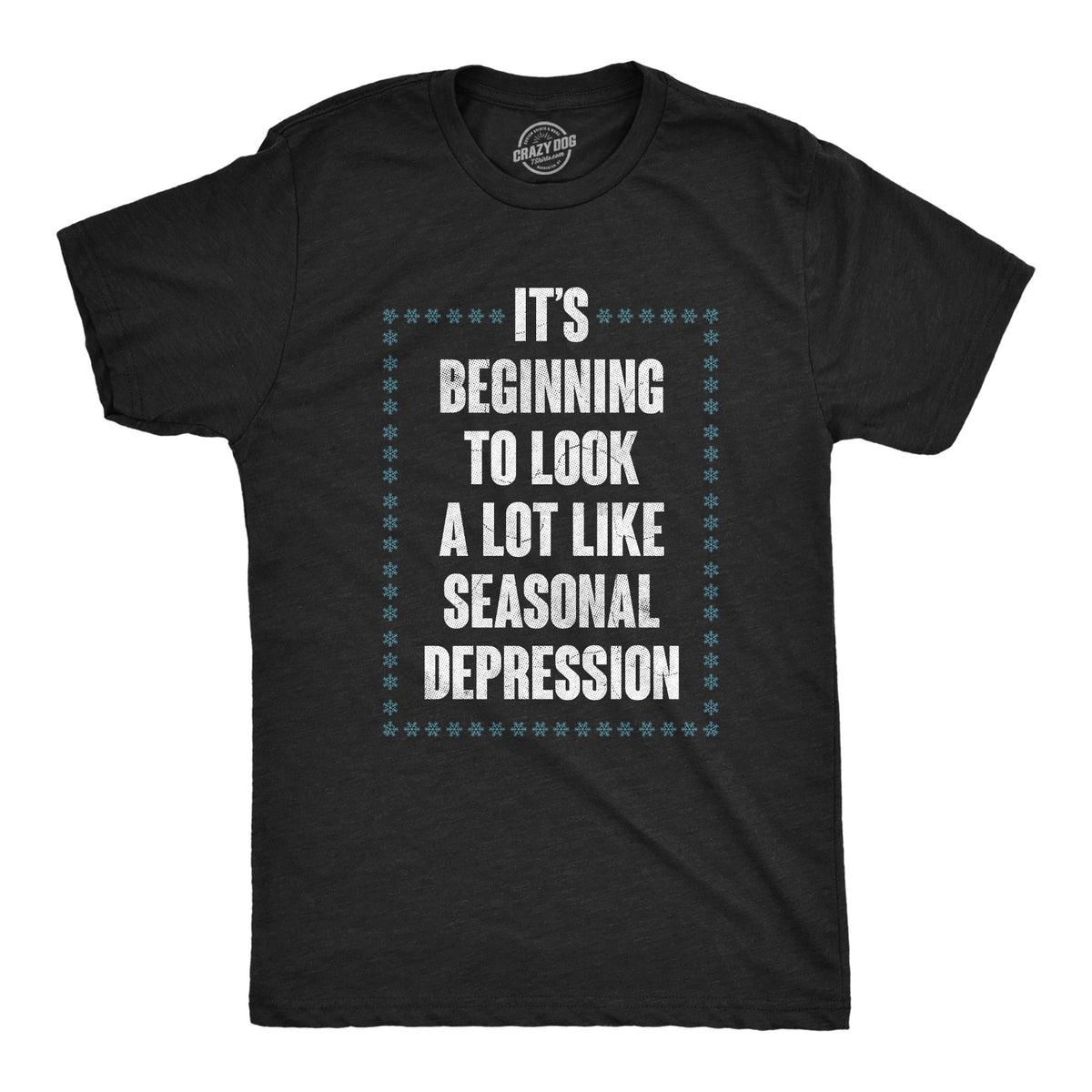 Funny Heather Black - SEASONAL Its Beginning To Look A Lot Like Seasonal Depression Mens T Shirt Nerdy sarcastic Tee