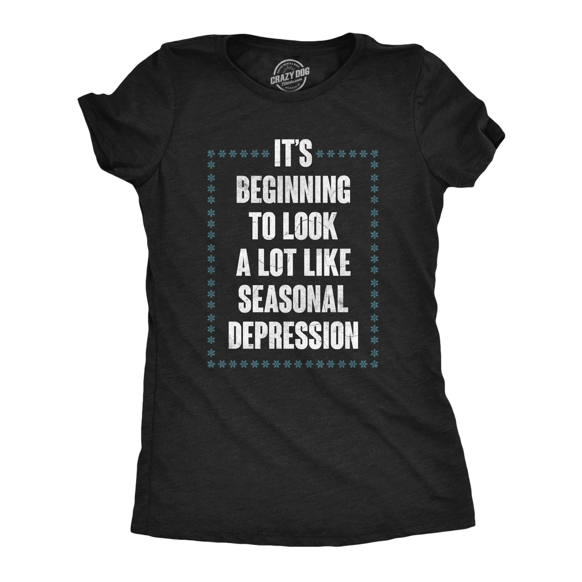 Funny Heather Black - SEASONAL Its Beginning To Look A Lot Like Seasonal Depression Womens T Shirt Nerdy sarcastic Tee