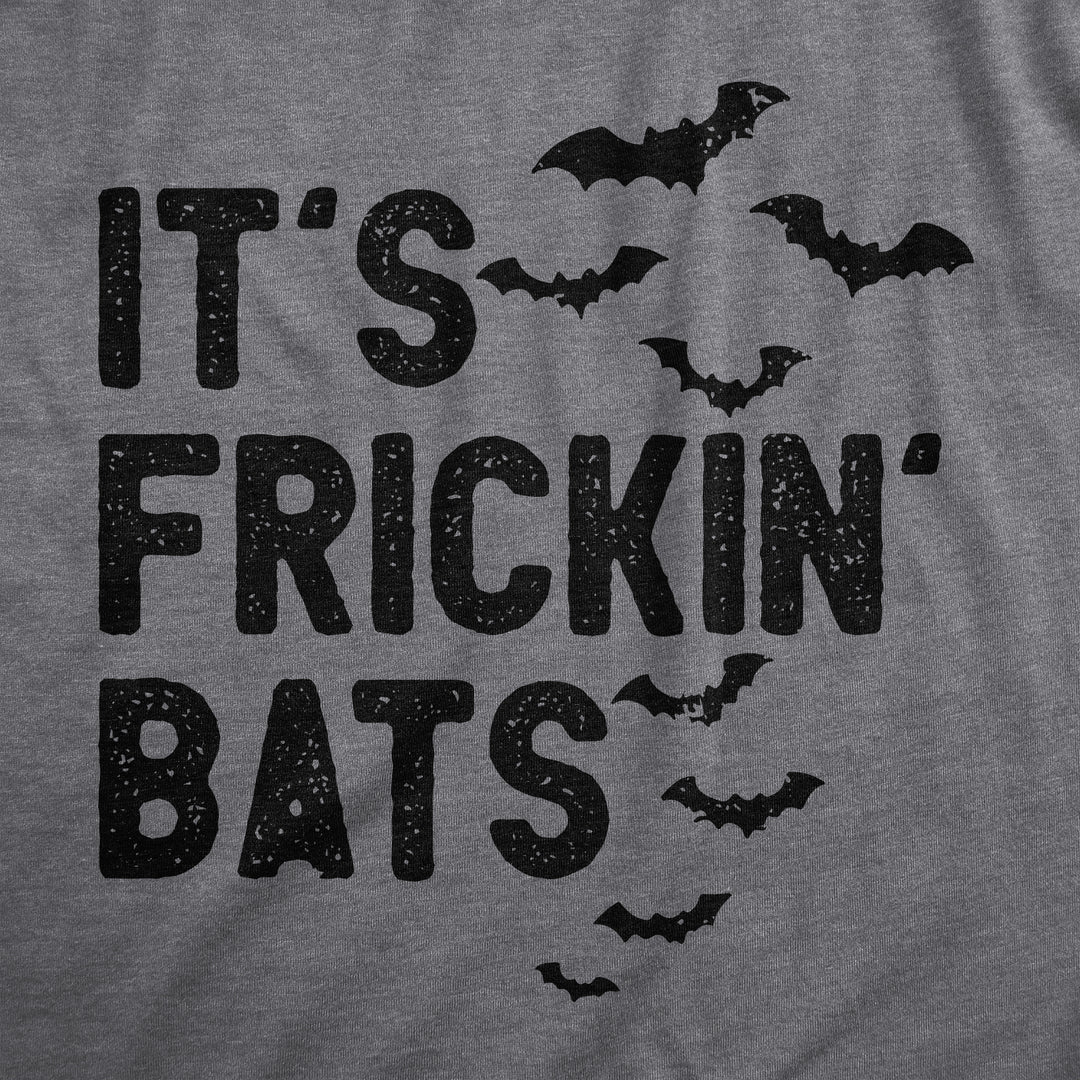 Its Frickin Bats Women's T Shirt