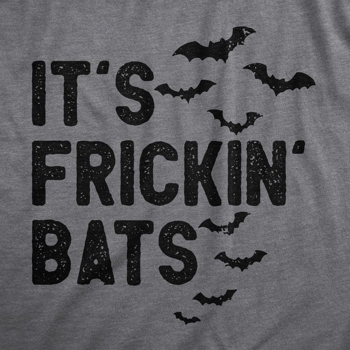 Its Frickin Bats Women's T Shirt