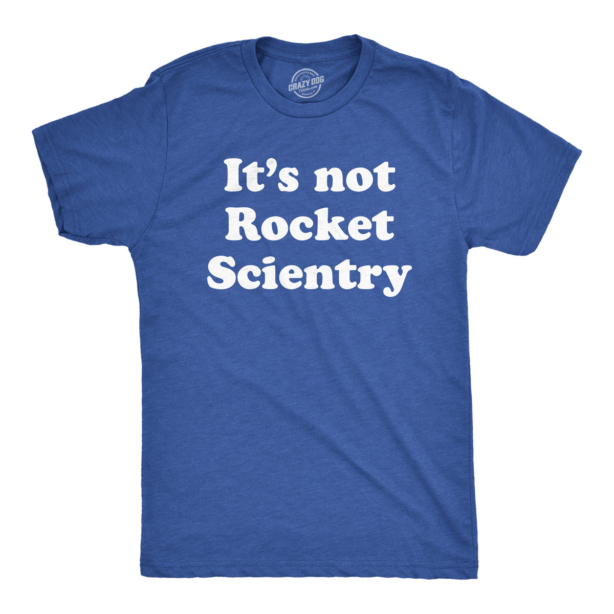 Funny Heather Royal - ROCKET Its Not Rocket Scientry Mens T Shirt Nerdy sarcastic Tee