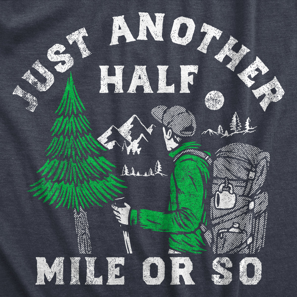 Just Another Half Mile Or So Men&#39;s Tshirt