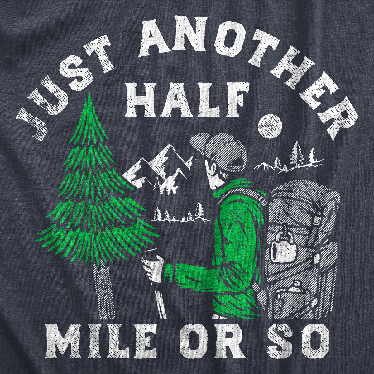 Just Another Half Mile Or So Men&#39;s T Shirt