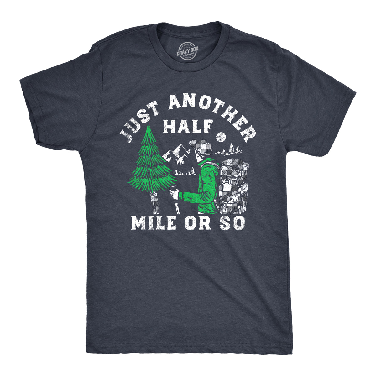 Funny Heather Navy - Another Half Mile Just Another Half Mile Or So Mens T Shirt Nerdy Sarcastic Tee