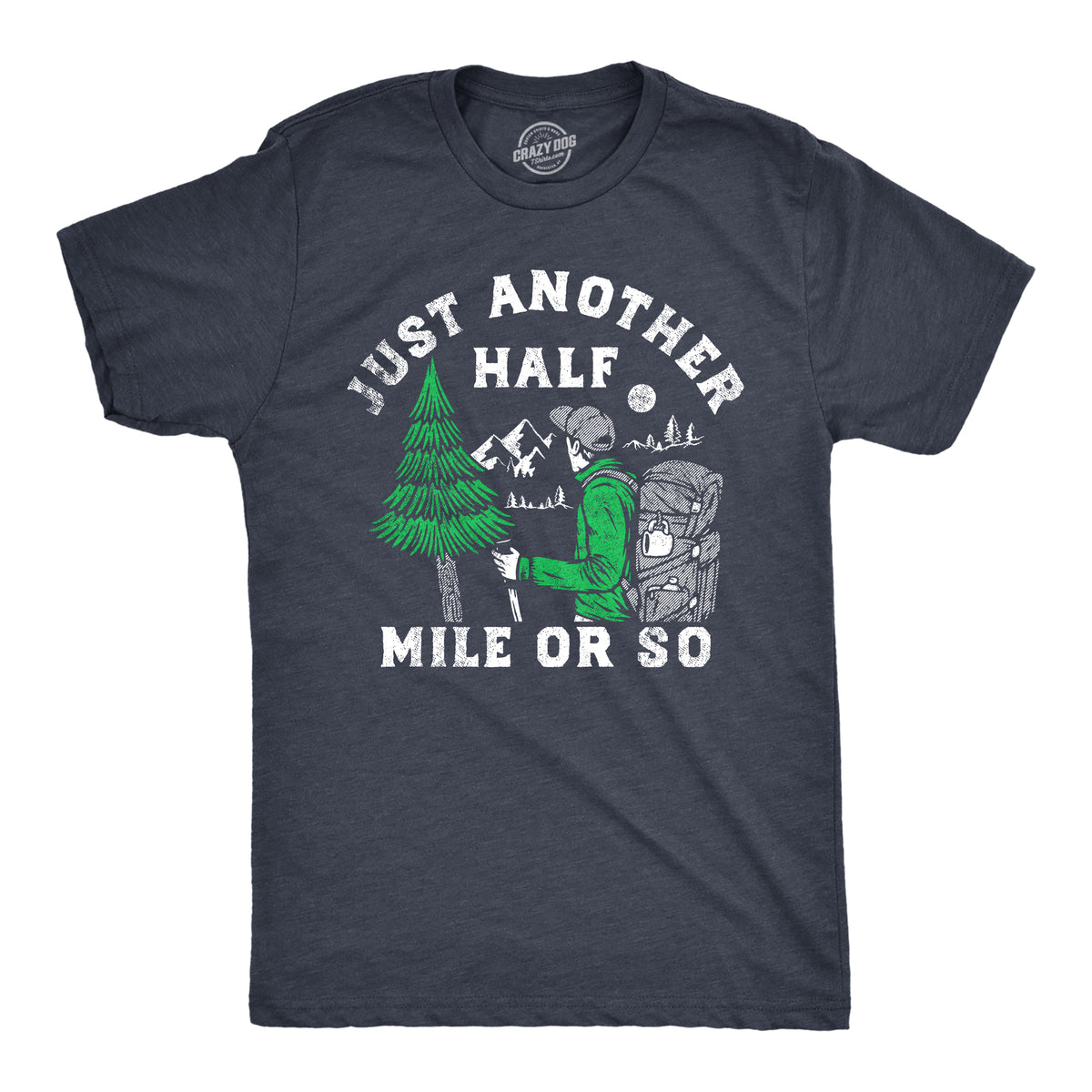 Funny Heather Navy - Another Half Mile Just Another Half Mile Or So Mens T Shirt Nerdy sarcastic Tee