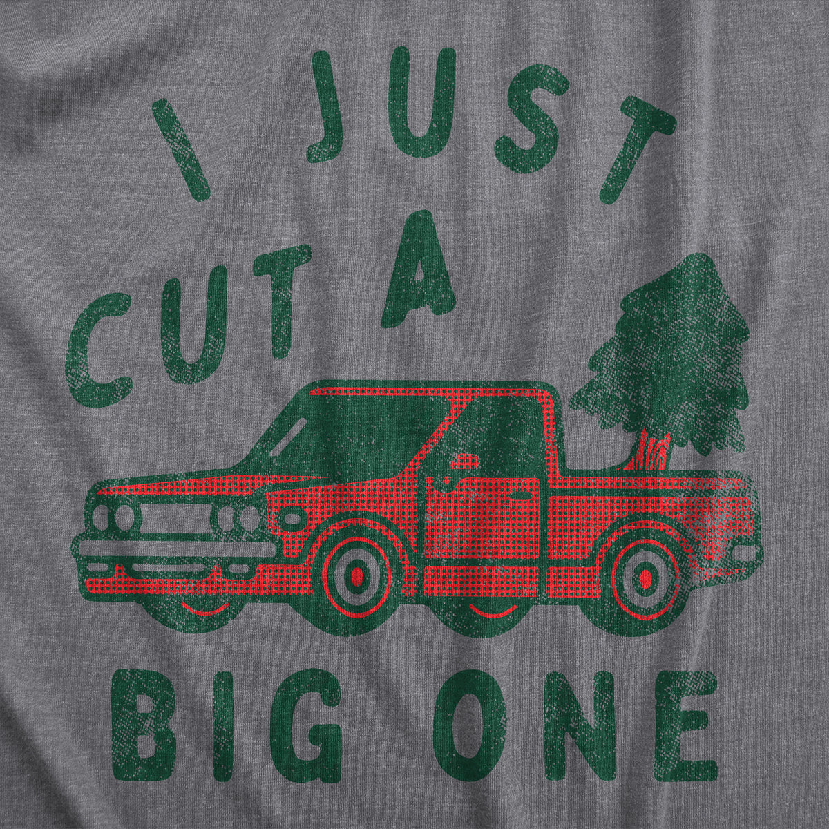 I Just Cut A Big One Men&#39;s Tshirt