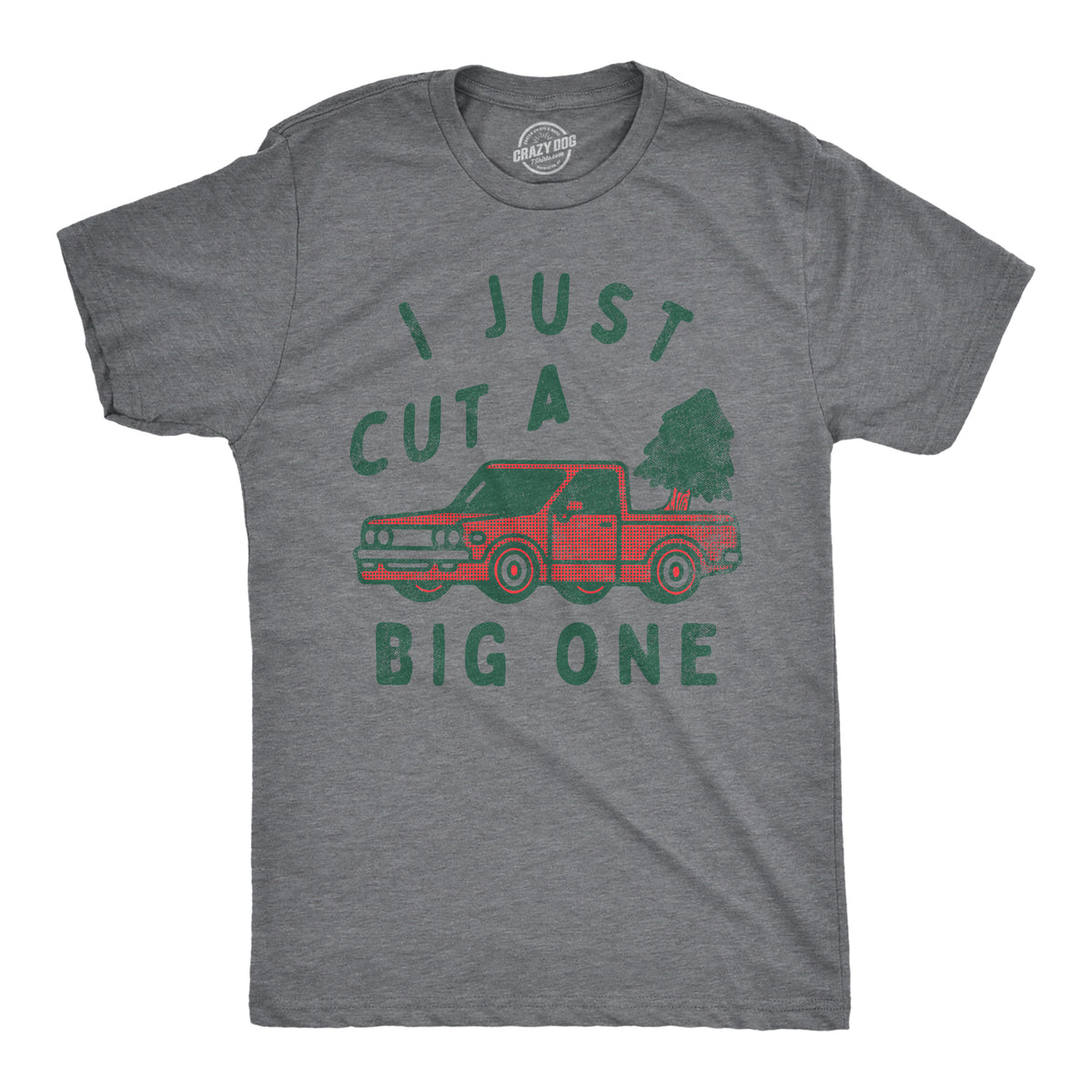 Funny Dark Heather Grey - CUT I Just Cut A Big One Mens T Shirt Nerdy Christmas sarcastic Tee