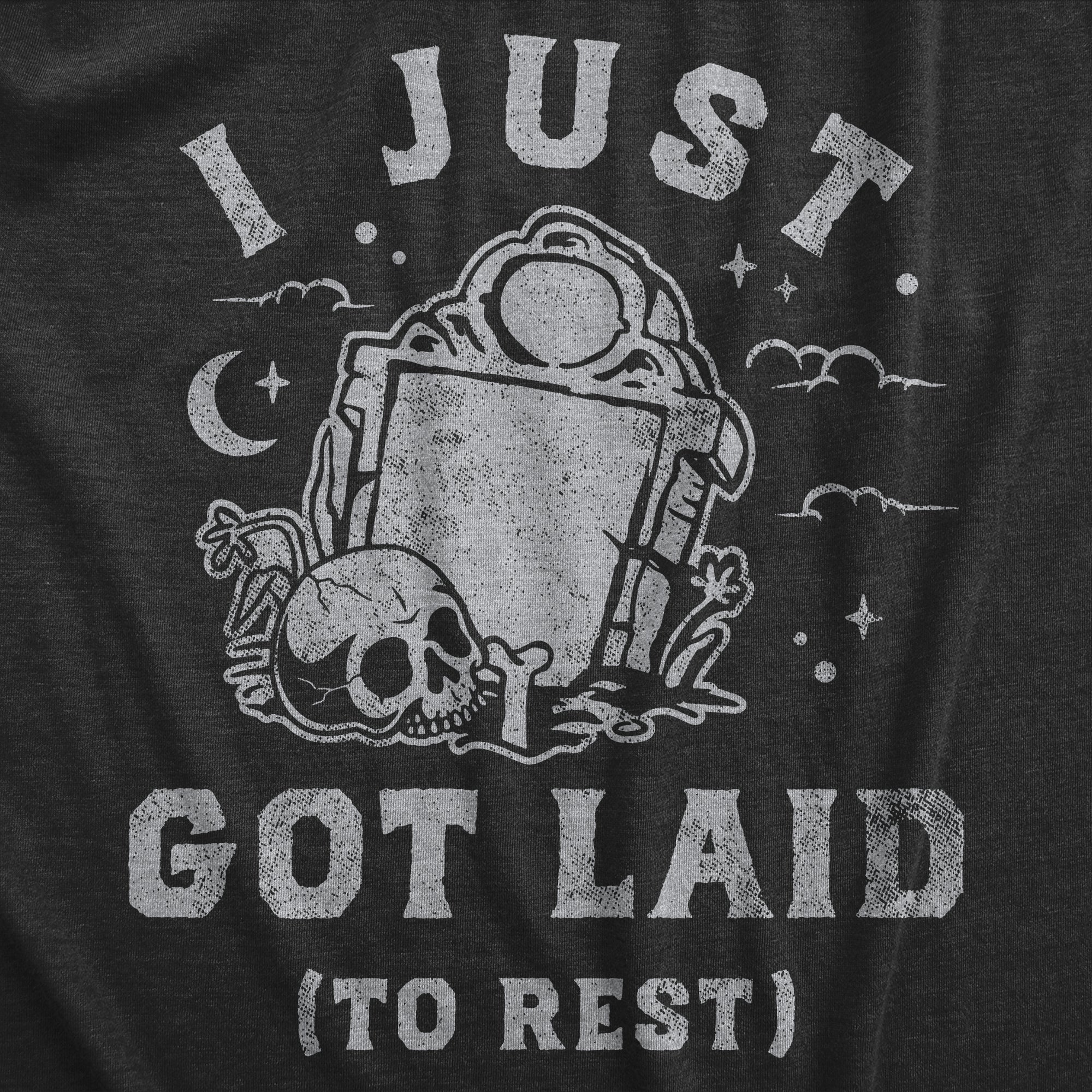 Funny Heather Black - LAID I Just Got Laid To Rest Mens T Shirt Nerdy Halloween sex sarcastic Tee