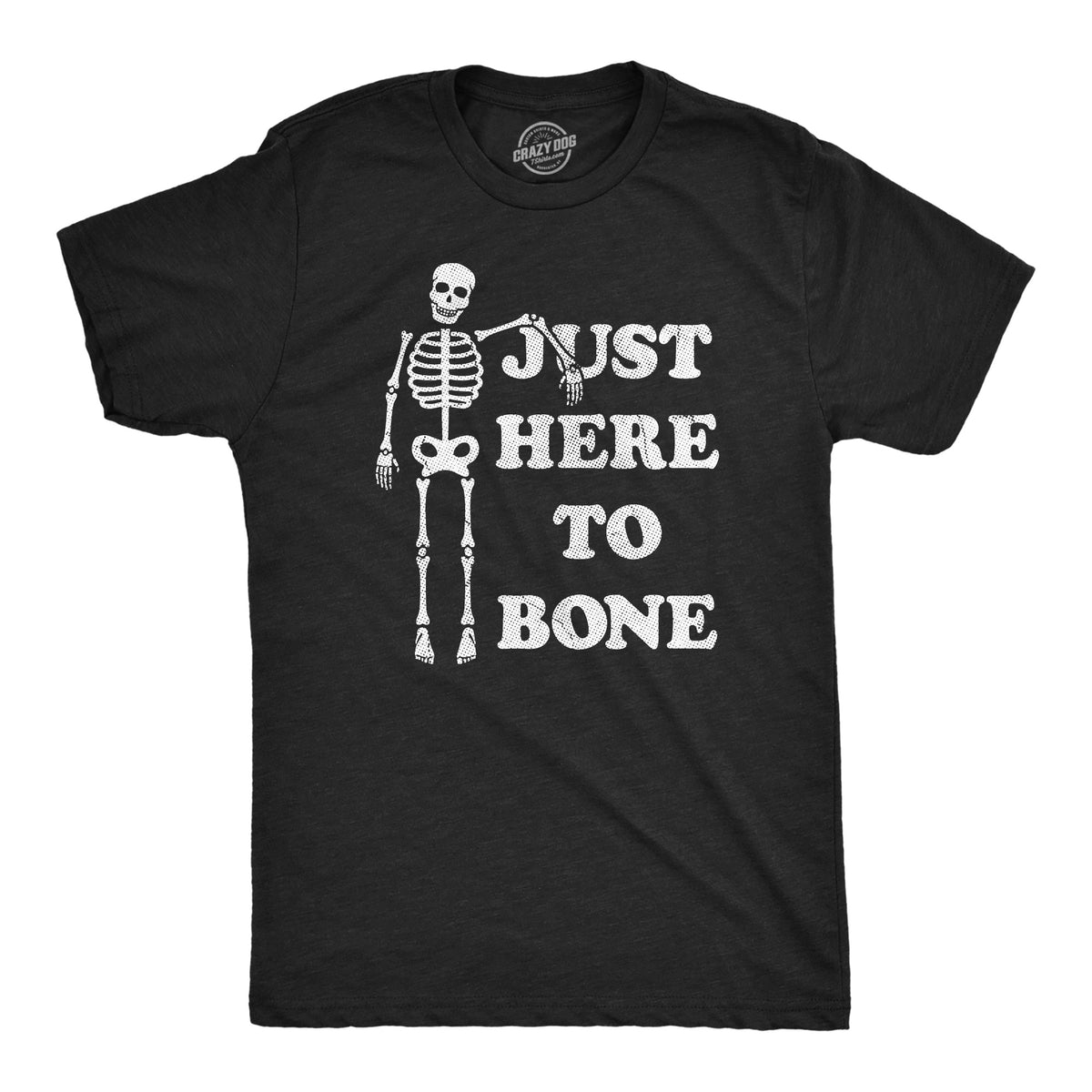 Funny Heather Black - BONE Just Here To Bone Mens T Shirt Nerdy Halloween Sex Sarcastic Tee