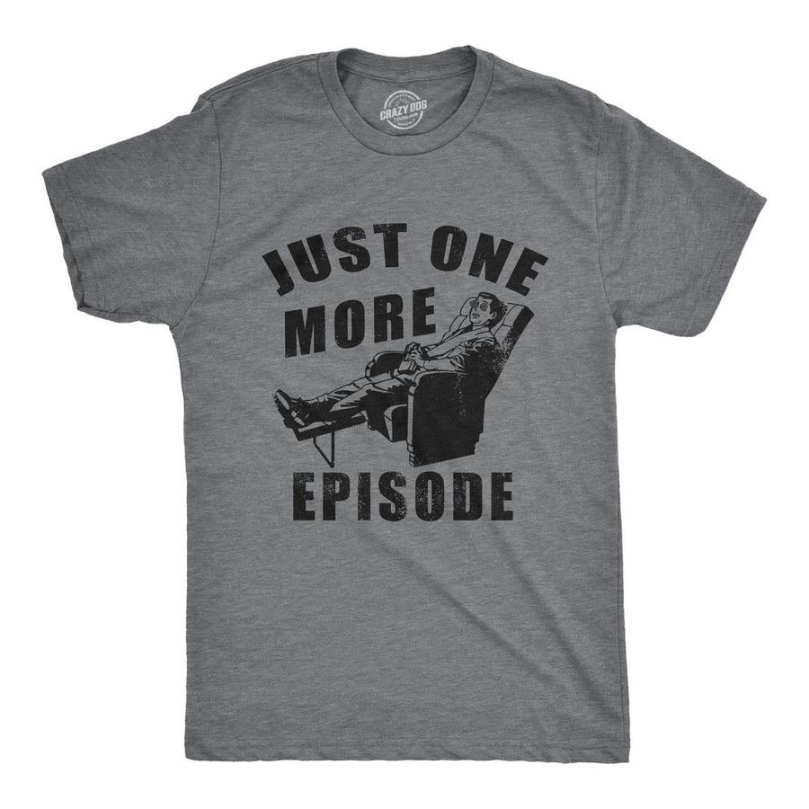 Funny Dark Heather Grey - EPISODE Just One More Episode Mens T Shirt Nerdy TV & Movies sarcastic Tee