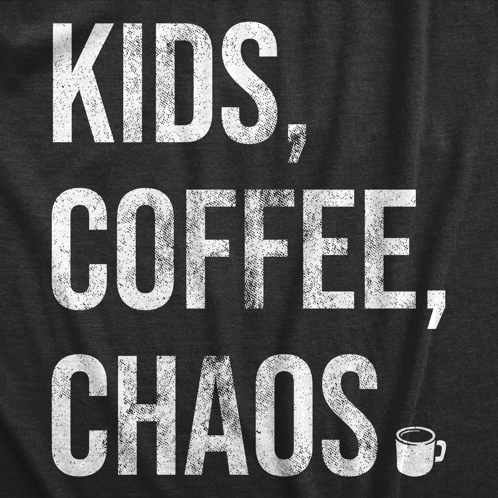 Funny Heather Black - Kids Coffee Chaos Kids Coffee Chaos Womens T Shirt Nerdy Mother's Day Coffee Tee