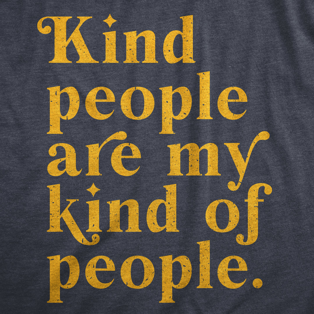Kind People Are My Kind Of People Women's T Shirt