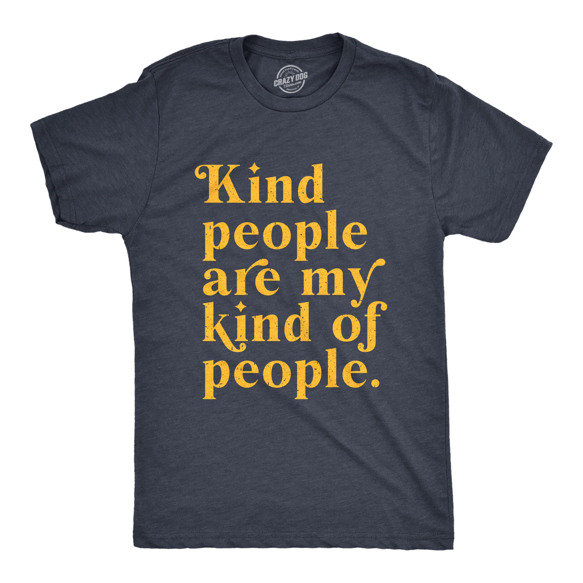 Funny Heather Navy - KIND Kind People Are My Kind Of People Mens T Shirt Nerdy Sarcastic Tee