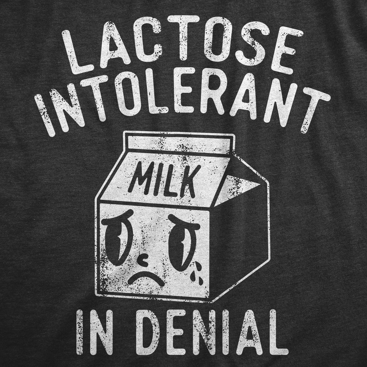 Lactose Intolerant In Denial Women&#39;s T Shirt