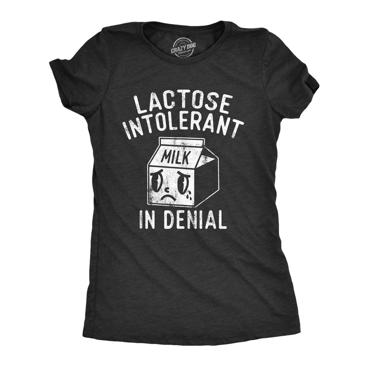Funny Heather Black - LACTOSE Lactose Intolerant In Denial Womens T Shirt Nerdy Food sarcastic Tee