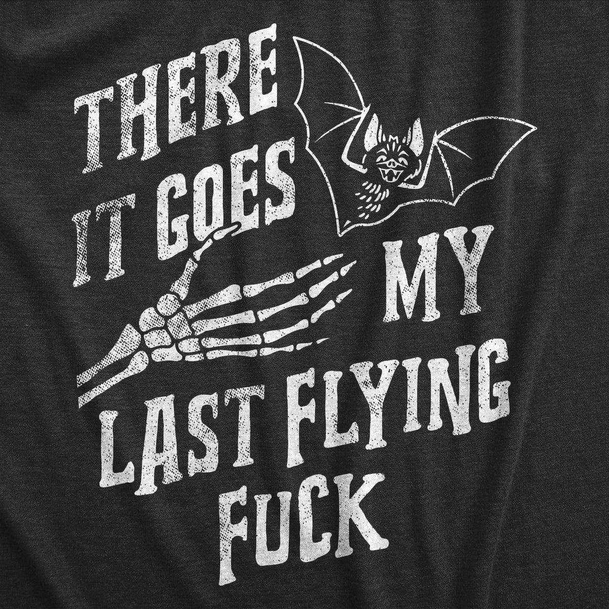 There It Goes My Last Flying Fuck Halloween Women&#39;s Tshirt