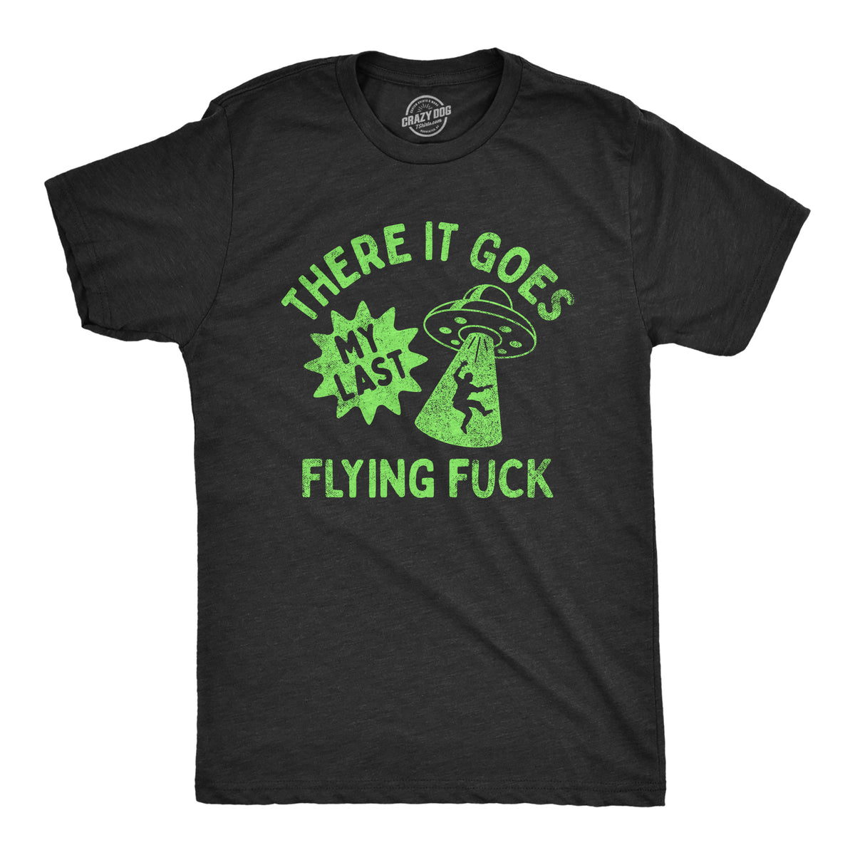 Funny Heather Black - FUCK There It Goes My Last Flying Fuck Mens T Shirt Nerdy Sarcastic Tee