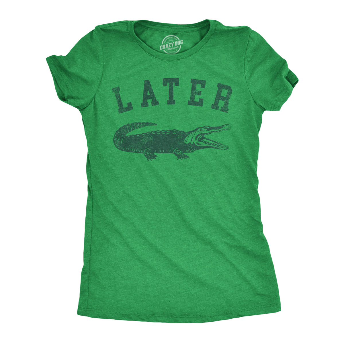 Funny Heather Green - ALLIGATOR Later Alligator Womens T Shirt Nerdy animal sarcastic Tee