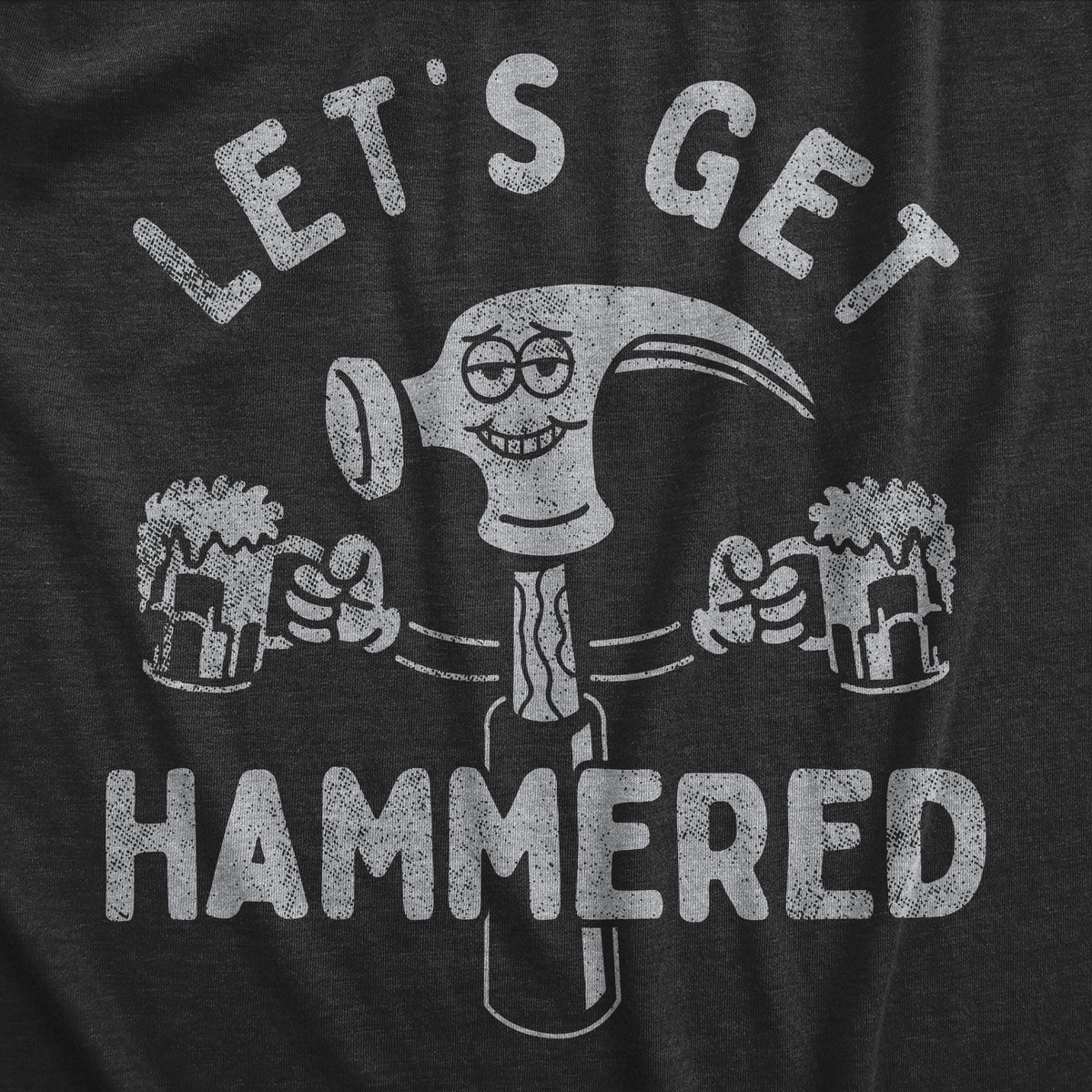 Lets Get Hammered Women&#39;s Tshirt