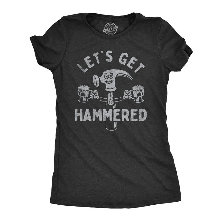 Funny Heather Black - Hammered Tool Lets Get Hammered Womens T Shirt Nerdy Drinking Tee
