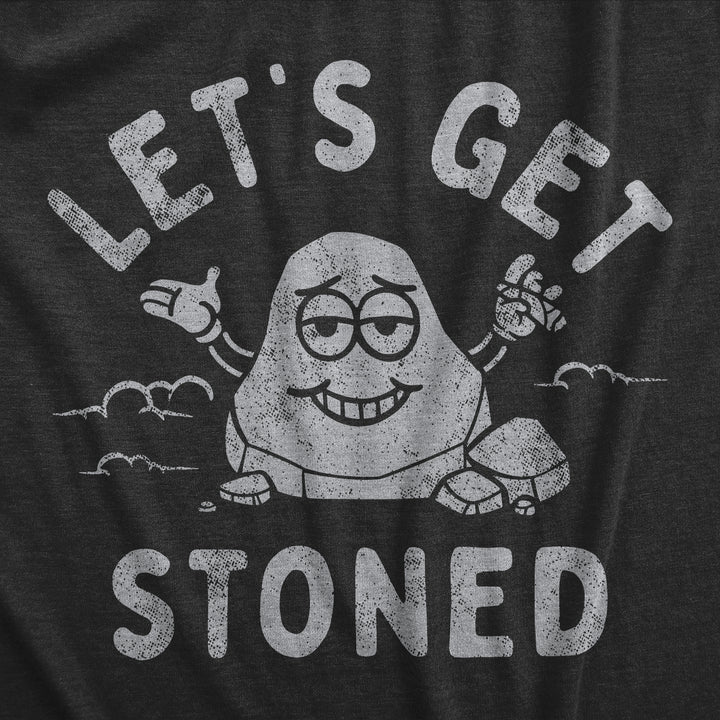 Lets Get Stoned Men's T Shirt