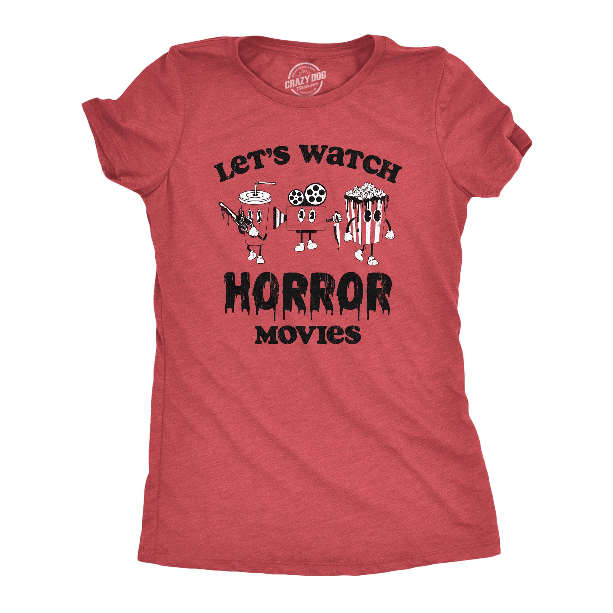 Funny Heather Red - HORROR Lets Watch Horror Movies Womens T Shirt Nerdy TV & Movies Tee