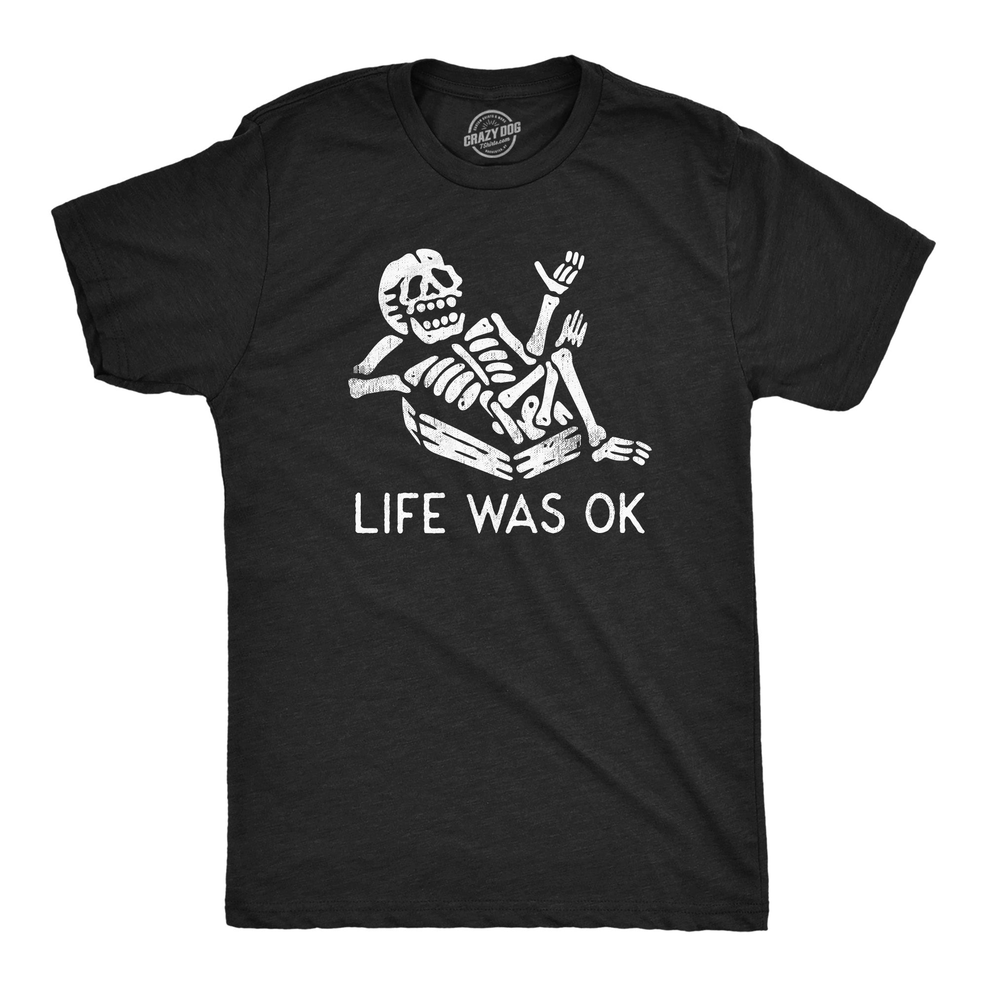 Funny Heather Black - LIFE Life Was Ok Mens T Shirt Nerdy Sarcastic Tee