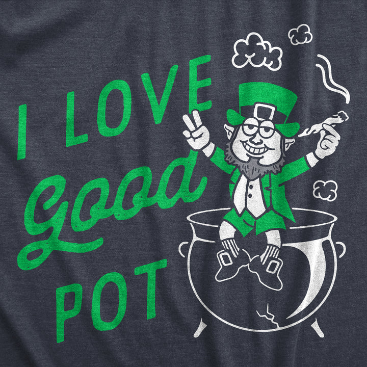 I Love Good Pot Women's T Shirt