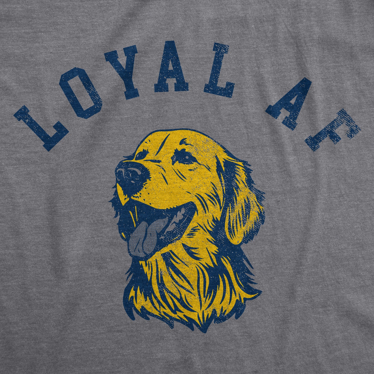 Funny Dark Heather Grey - LOYAL Loyal AF Womens T Shirt Nerdy Dog Tee