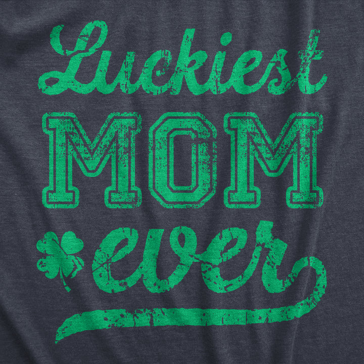 Luckiest Mom Ever Women's T Shirt