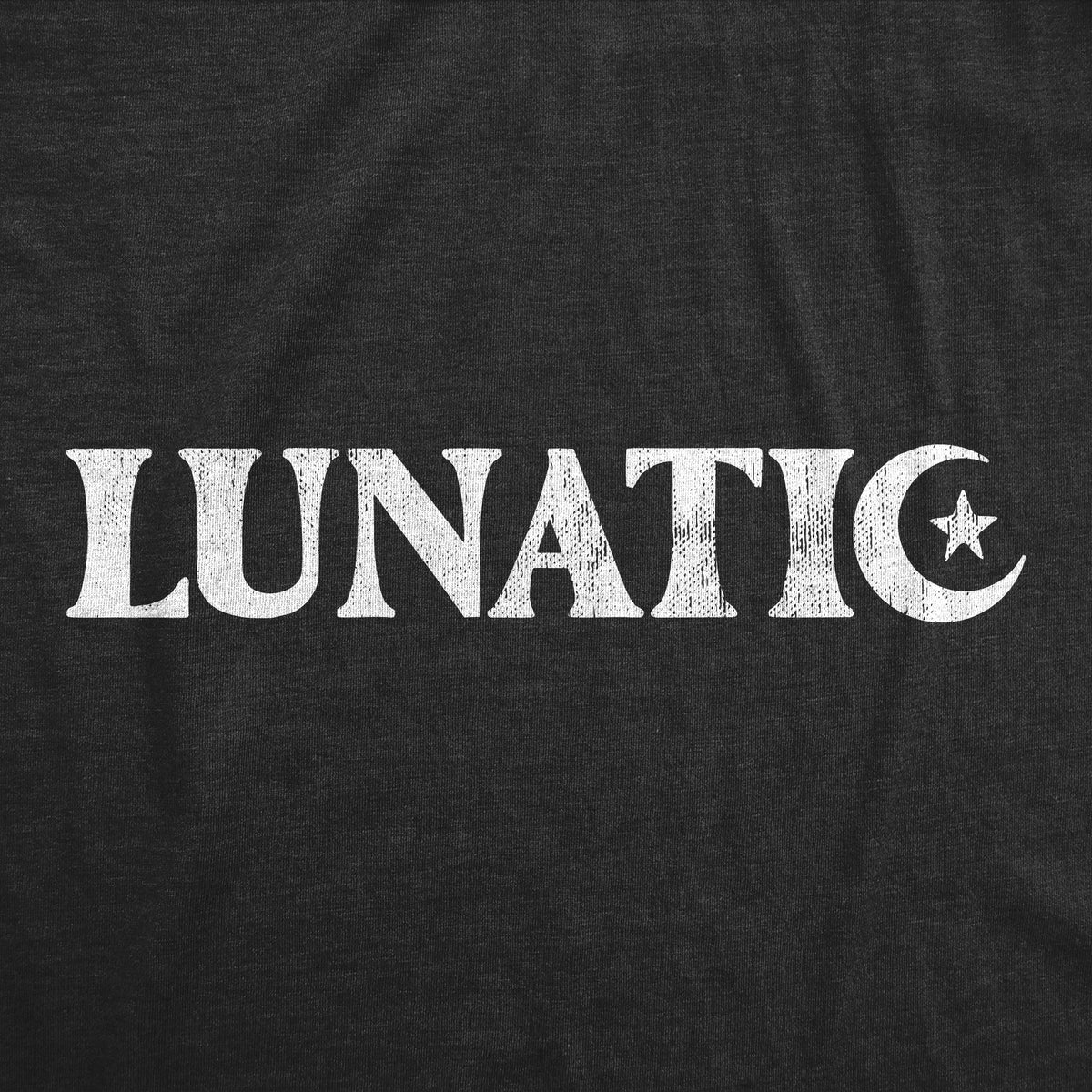 Lunatic Men&#39;s T Shirt