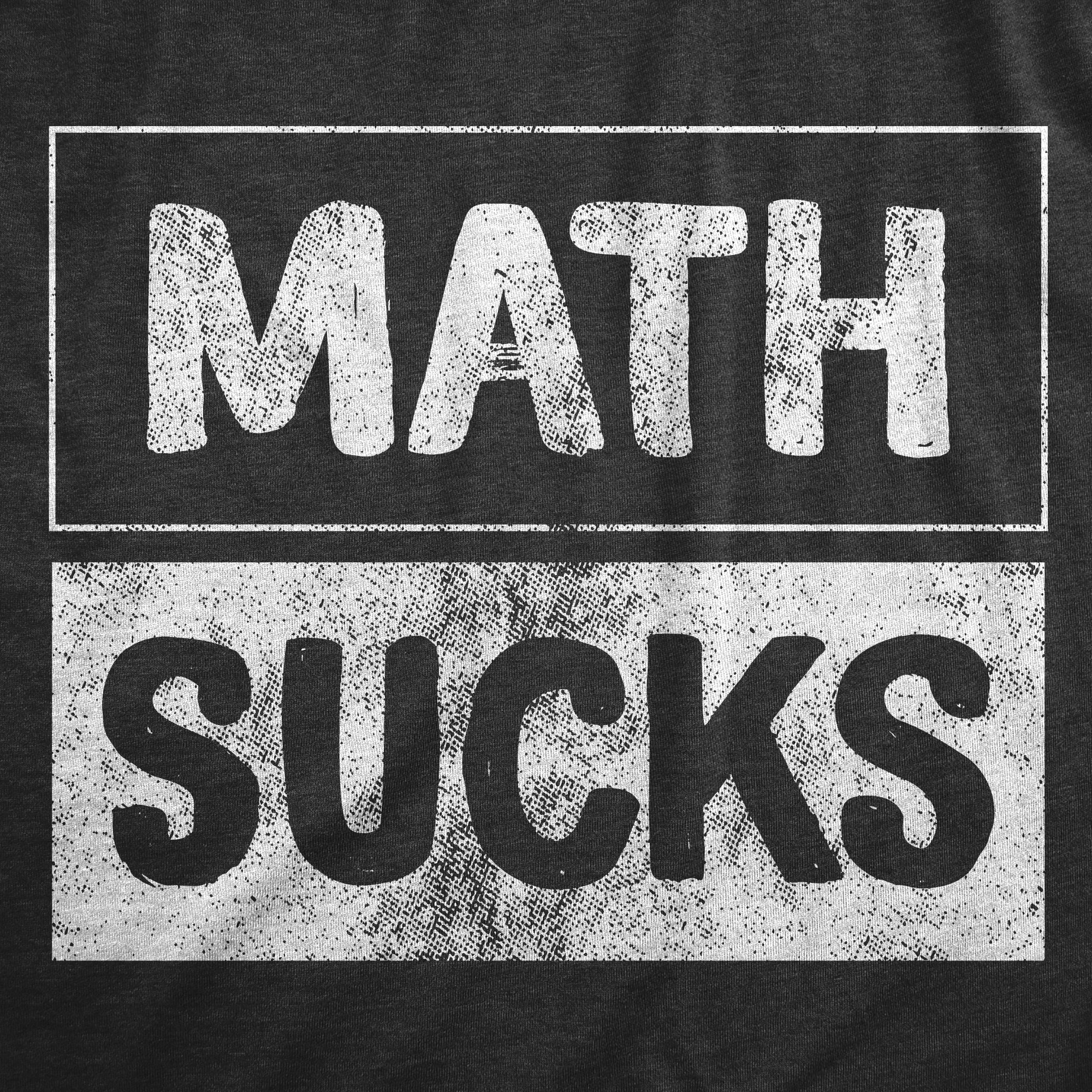 Funny Heather Black - MATH Math Sucks Womens T Shirt Nerdy Sarcastic Tee